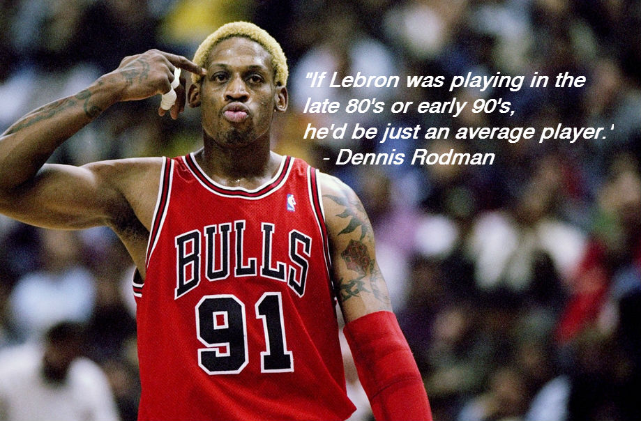 A pôlemica declaração de Dennis Rodman sobre Lebron James gerou repercussão ao redor da liga. (Foto: Internet)